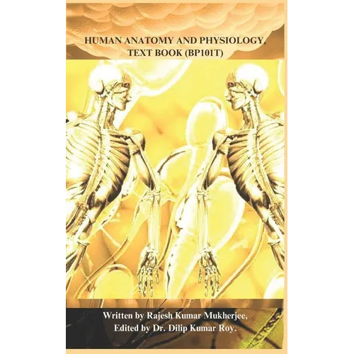 Human Anatomy and Physiology, Text Book (Bp101t)