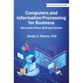 Computers and Information Processing for Business: Microsoft Office 2019 and Python
