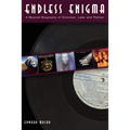 Endless Enigma: A Musical Biography of Emerson, Lake and Palmer