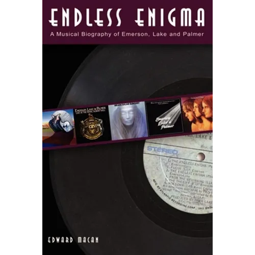 Endless Enigma: A Musical Biography of Emerson, Lake and Palmer