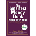 The Smartest Money Book You'll Ever Read: Everything You Need to Know About Growing, Spending, and Enjoying Your Money