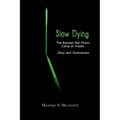 Slow Dying: The Bosnian War Prison Camp at Visoko Diary and Testimonies