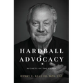 Hardball Advocacy: Secrets of the Lobby