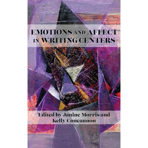 Emotions and Affect in Writing Centers