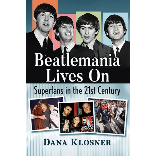 Beatlemania Lives On: Superfans in the 21st Century