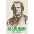James Fitzjames Stephen and the Crisis of Victorian Thought