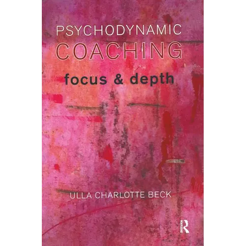 Psychodynamic Coaching: Focus and Depth