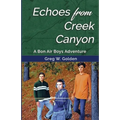 Echoes From Creek Canyon: A Bon Air Boys Adventure