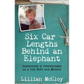 Six Car Lengths Behind an Elephant: Undercover & Overwhelmed as a CIA Wife and Mother