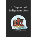 Mmiw: In Support of Indigenous Lives: An Anthology for Change