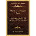 Christ And Christian Faith: Some Presuppositions And Implications Of The Incarnation