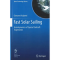 Fast Solar Sailing: Astrodynamics of Special Sailcraft Trajectories