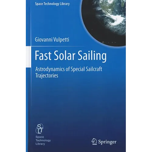 Fast Solar Sailing: Astrodynamics of Special Sailcraft Trajectories