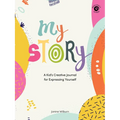 My Story: A Kid's Creative Journal for Expressing Yourself