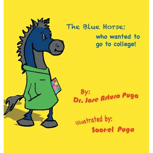 The Blue Horse Who Wanted to Go to College