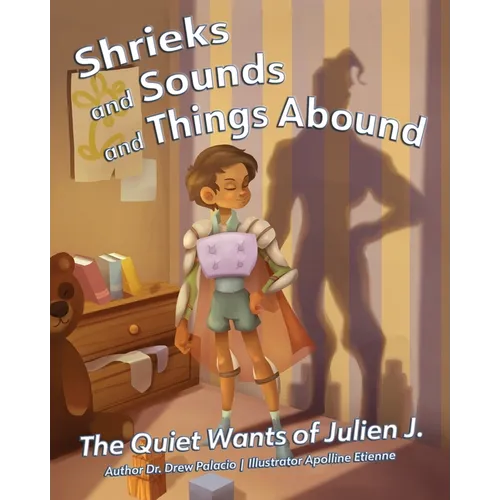 Shrieks and Sounds and Things Abound: The Quiet Wants of Julien J.