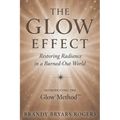 The Glow Effect: Restoring Radiance in a Burned-Out World