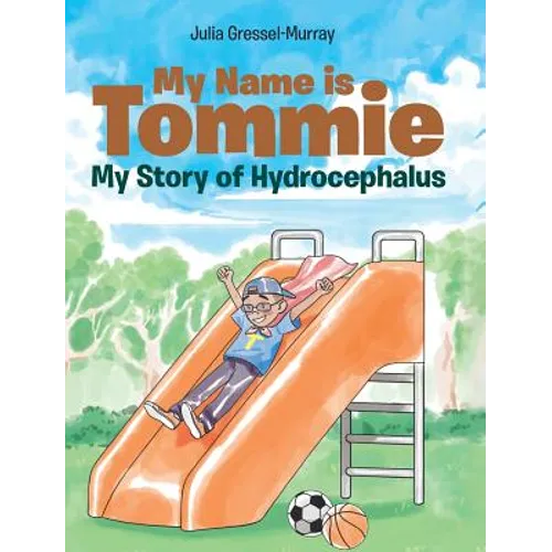 My Name is Tommie: My Story of Hydrocephalus