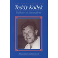 Teddy Kollek: Builder of Jerusalem