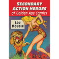 Secondary Action Heroes of Golden Age Comics