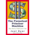 Perpetual Prisoner Machine: How America Profits from Crime