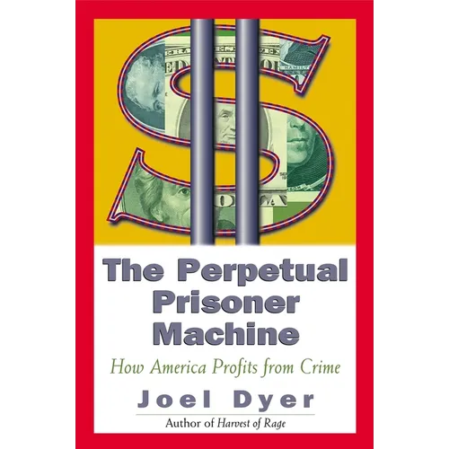 Perpetual Prisoner Machine: How America Profits from Crime