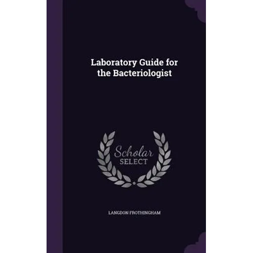 Laboratory Guide for the Bacteriologist
