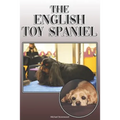 The English Toy Spaniel: A Complete and Comprehensive Owners Guide To: Buying, Owning, Health, Grooming, Training, Obedience, Understanding and