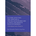 Factors Affecting the Adoption of the Balanced Scorecard by Small and Medium Sized Enterprises: A Developing Country Perspective