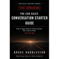 The Car Sales Conversation Starter Guide: How to Begin Natural Conversations That Lead to Sales