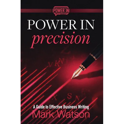 Power in Precision: A Guide to Effective Business Writing