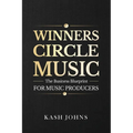 Winners Circle Music - The Business Blueprint For Music Producers