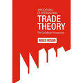 Applications of International Trade Theory: The Caribbean Perspective