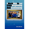 A World with No End from Beginning and Continuing