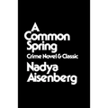 A Common Spring: Crime Novel and Classic