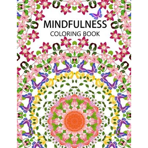 Mindfulness Coloring Book: The best collection of Mandala Coloring book (Anti stress coloring book for adults, coloring pages for adults)