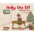 Holly the Elf: A Christmas Tale