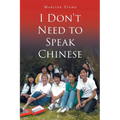 I Don't Need To Speak Chinese