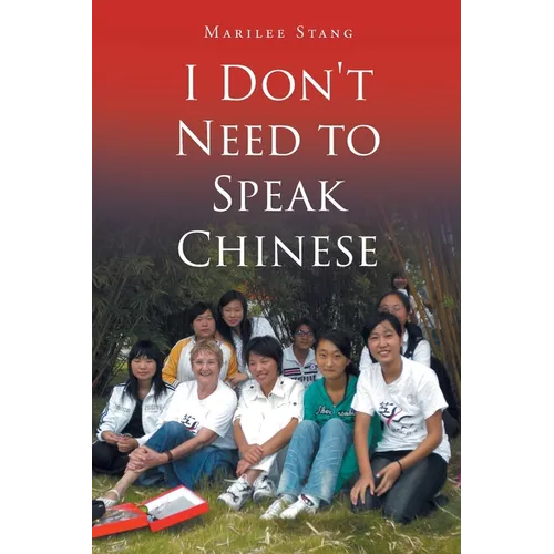 I Don't Need To Speak Chinese
