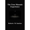 The True Masonic Experience