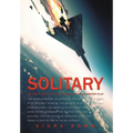 Solitary: The Crash, Captivity and Comeback of an Ace Fighter Pilot