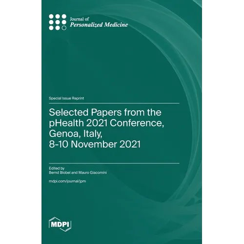 Selected Papers from the pHealth 2021 Conference, Genoa, Italy, 8-10 November 2021