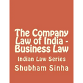 The Company Law of India - Business Law: Indian Law Series