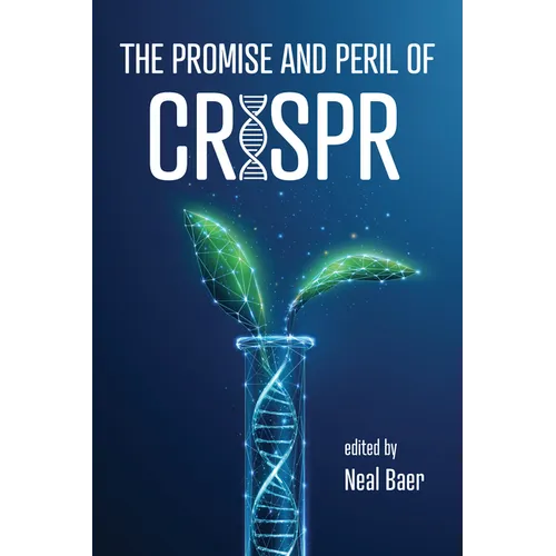 The Promise and Peril of Crispr
