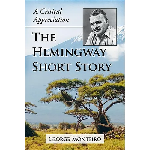 The Hemingway Short Story: A Critical Appreciation