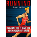 Running: Everything You Need To Know About Running From Beginner To Expert
