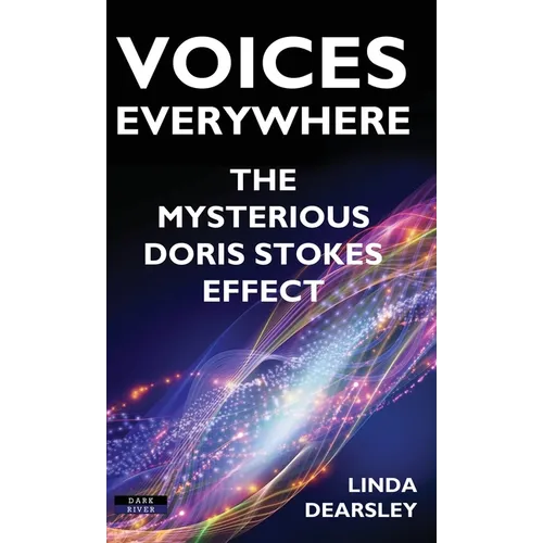 Voices Everywhere: The Mysterious Doris Stokes Effect