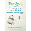 Too Good to Be True?: Accelerated Resolution Therapy