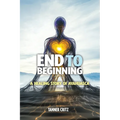 End to Beginning: A Healing Story of Ayahuasca