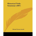 Historical Vedic Grammar (1897)